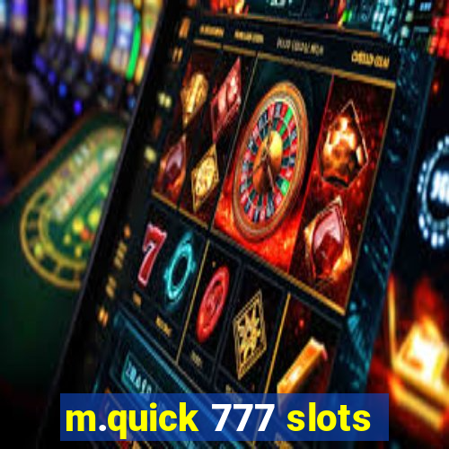 m.quick 777 slots